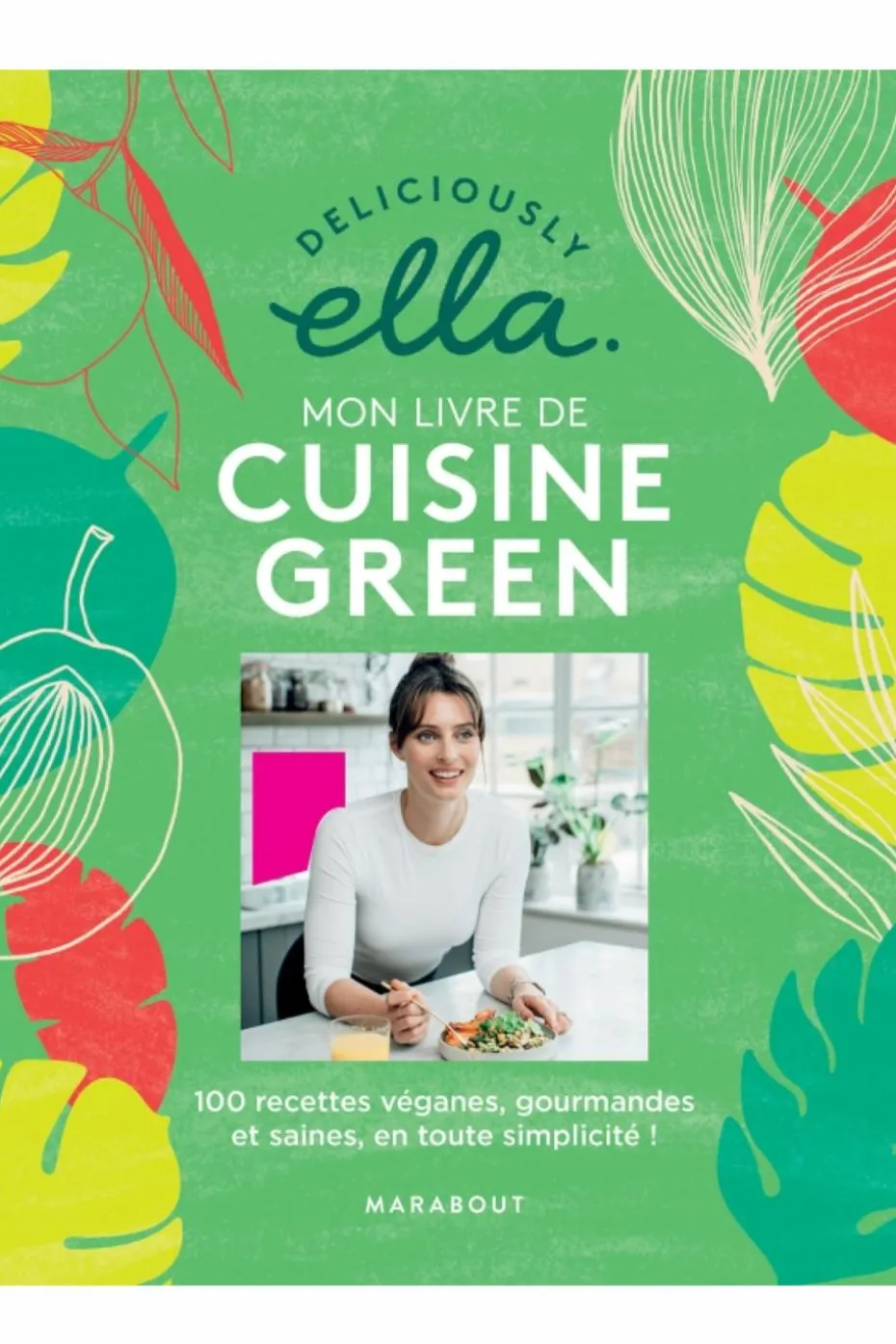 Livre Delicously Ella: mon livre de cuisine green vegan