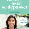 Livre Rêver, oser, se dépasser de Justine Hutteau la fondatrice de Respire